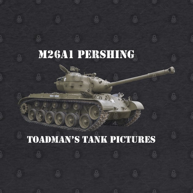 M26A1 Pershing with Toadman logo- white text by Toadman's Tank Pictures Shop